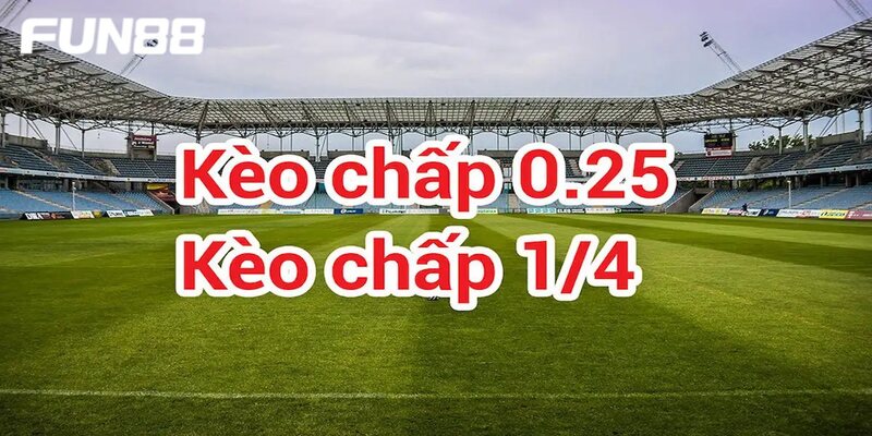 Kèo Chấp 1/4